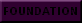 FOUNDATION